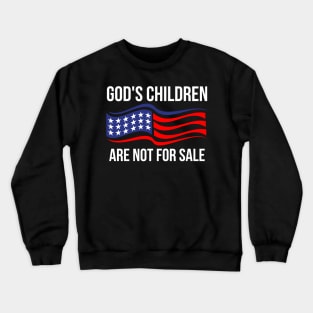 God's children are not for sale Crewneck Sweatshirt